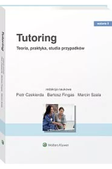 Tutoring. Teoria, praktyka, studia przypadk�w - Bartosz Fingas, Marcin Szala, Piotr Czekierda