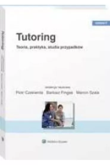 Tutoring. Teoria, praktyka, studia przypadk�w - Bartosz Fingas, Marcin Szala, Piotr Czekierda