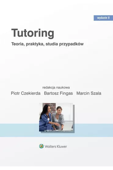 Tutoring. Teoria, praktyka, studia przypadk�w - Bartosz Fingas, Marcin Szala, Piotr Czekierda
