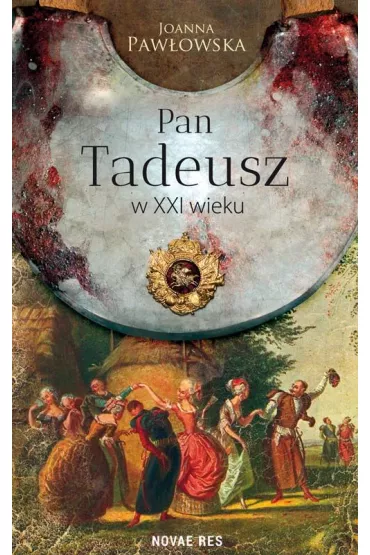 Pan Tadeusz w XXI wieku - Joanna Paw�owska