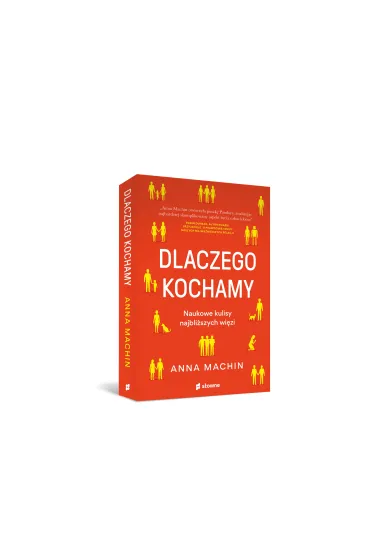 Dlaczego kochamy. Naukowe kulisy najbli�szych wi�zi - Anna  Machin