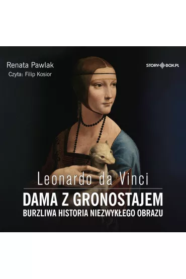 Audiobook CD MP3 Leonardo da Vinci. Dama z gronostajem. Burzliwa historia niezwyk�ego obrazu - Renata Pawlak