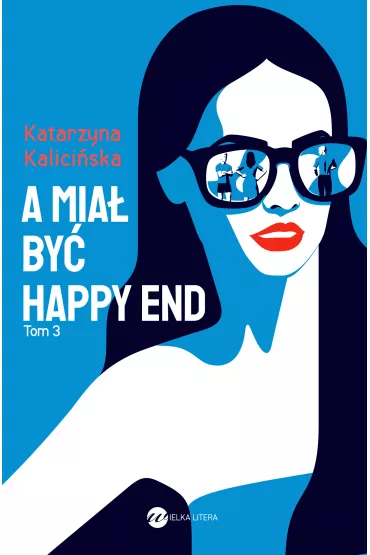 A mia� by� happy end - Katarzyna  Kalici�ska