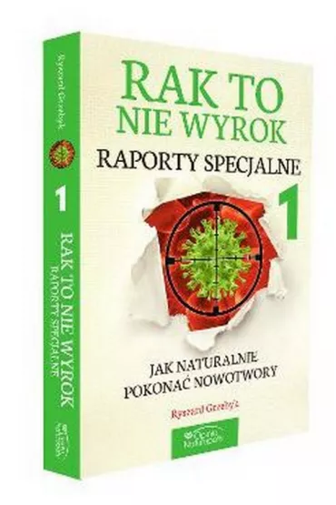 Rak to nie wyrok Raporty specjalne 1 - Ryszard Grzebyk