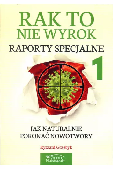 Rak to nie wyrok Raporty specjalne 1 - Ryszard Grzebyk