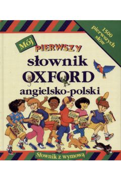 Mj pierwszy sownik Oxford angielsko-polski