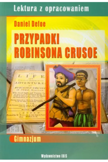 Przypadki Robinsona Crusoe. Lektura z opracowaniem - Daniel Defoe