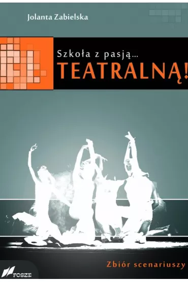 Szko�a z pasj�...teatraln�! - Jolanta Zabielska
