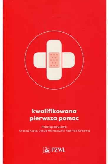 Kwalifikowana pierwsza pomoc - Andrzej Kopta, Jakub Mierzejewski, Gabriela Ko�odziej