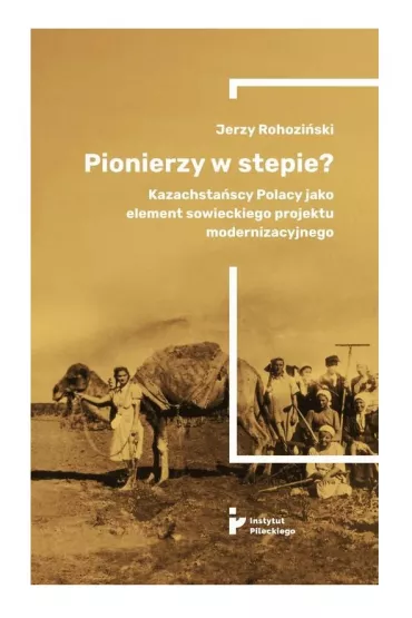 Pionierzy w stepie - Jerzy Rohozi�ski