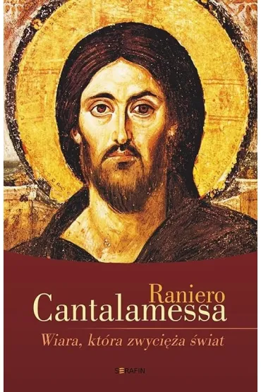 Wiara, kt�ra zwyci�a �wiat w.3 - Cantalamessa Raniero