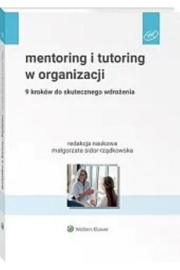 Mentoring i tutoring w organizacji. 9 kroków do skutecznego wdrożenia