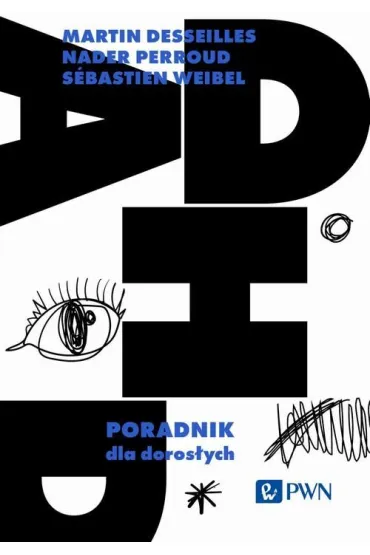 eBook ADHD. Poradnik dla dorosych mobi epub - Martin Desseilles
