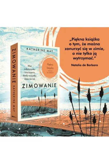 Zimowanie. Moc odpoczynku i wyciszenia, kiedy wszystko idzie nie tak - Katherine May