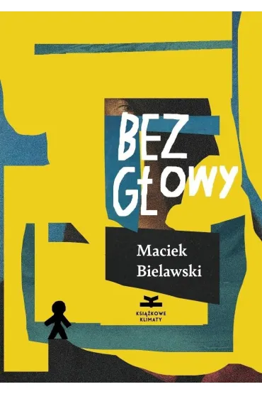 Bez g�owy - Maciek Bielawski