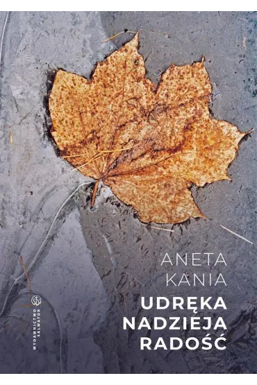 Udr�ka. Nadzieja. Rado�� - Aneta Kania