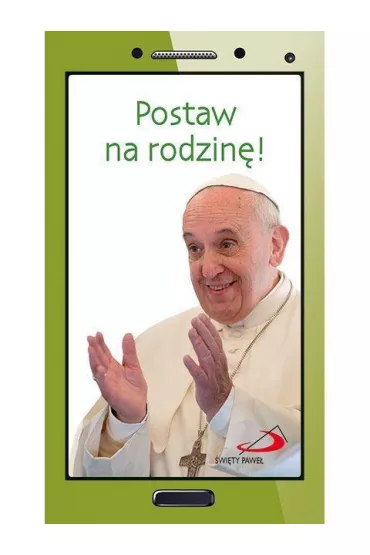 Kr�tko i na temat. Postaw na rodzin�. - Papie� Franciszek - Jorge Mario Bergoglio Si