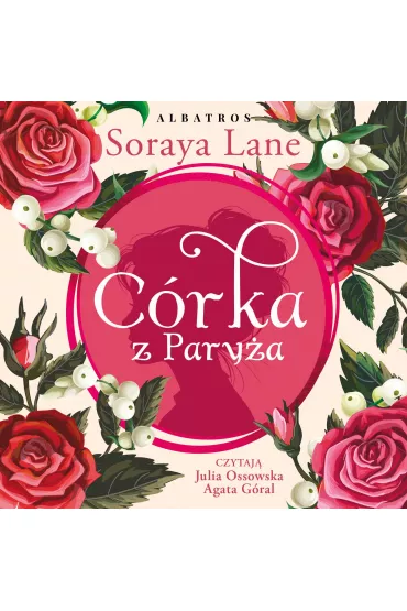 Audiobook C�rka z Pary�a. Cykl Utracone c�rki. Tom 5 mp3 - Soraya Lane