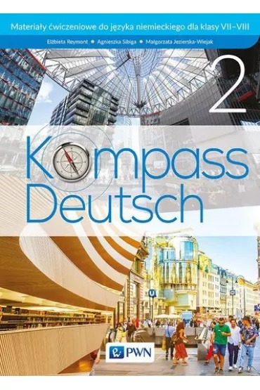 Kompass Deutsch 2. Materia�y �wiczeniowe do j�zyka niemieckiego dla klasy VII-VIII - Agnieszka Sibiga, El�bieta Reymont, Ma�gorzata Jezierska-Wiejak