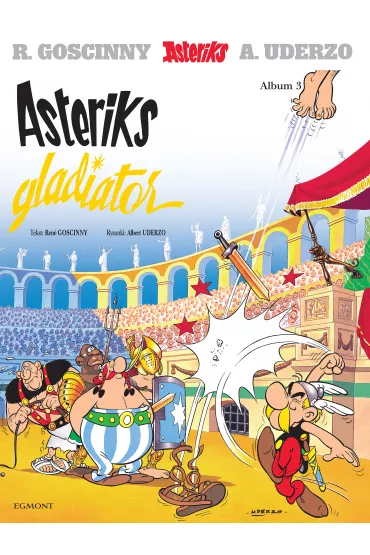 Gladiator. Asteriks. Tom 3 - Albert Uderzo, Ren Goscinny