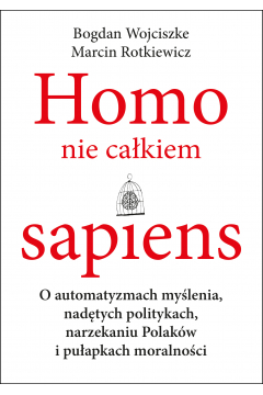 Homo nie cakiem sapiens. O automatyzmach...