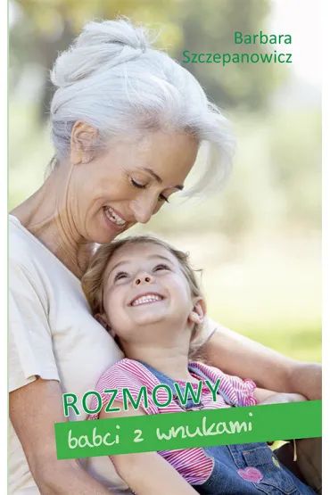 Rozmowy babci z wnuczk� - Barbara Szczepanowicz