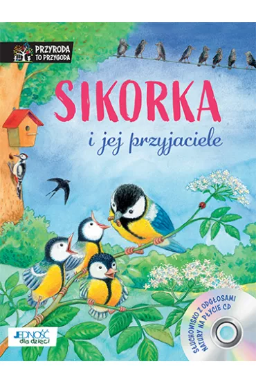 Sikorka i jej przyjaciele. Ksi��ka z p�yt� CD - Friederun Reichenstetter