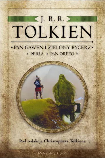 Pan Gawen i Zielony Rycerz, Pera, Pan Orfeo - J. R. R. Tolkien