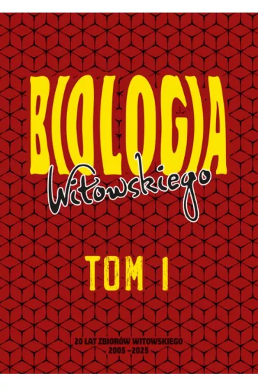 Biologia. Matura 2005-2025. Zbir zada. Tom 1 - Dariusz Witowski, Jan Sylwester Witowski