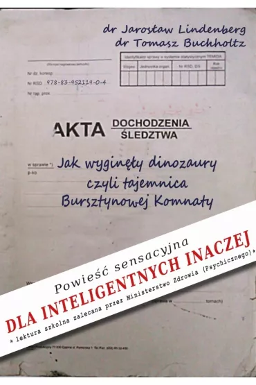 Jak wygin�y dinozaury, czyli tajemnica.. - Jaros�aw  Lindenberg, Tomasz  Buchholtz
