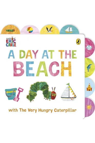 A Day at the Beach with The Very Hungry Caterpillar - Eric Carle