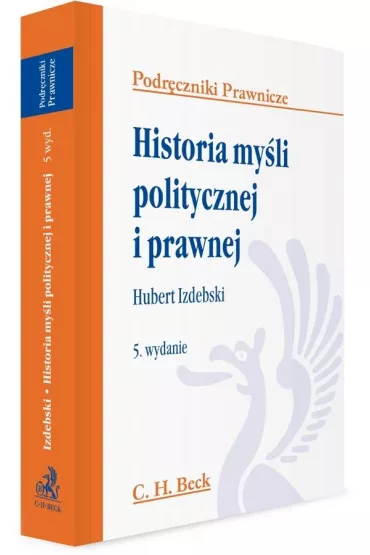 Historia myli politycznej i prawnej. Podrczniki prawnicze - Hubert Izdebski