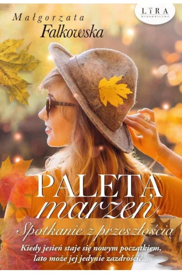 Paleta marze�. Spotkanie z przesz�o�ci� - Ma�gorzata Falkowska