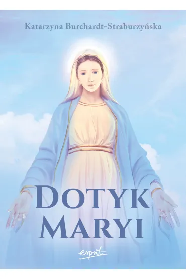 Dotyk Maryi - Katarzyna  Burchardt-Straburzy�ska