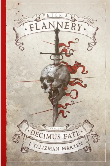 Decimus Fate i Talizman Marze�. Decimus Fate. Tom 1 - Peter A. Flannery