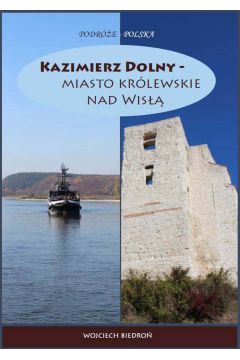eBook Kazimierz Dolny - miasto krlewskie nad Wis pdf mobi epub