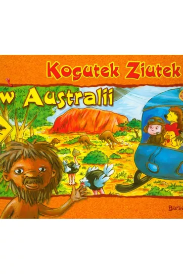 Ziutek. Kogutek Ziutek w Australii - Barbara Sudo�