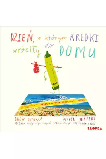Dzie�, w kt�rym kredki wr�ci�y do domu - Drew Daywalt