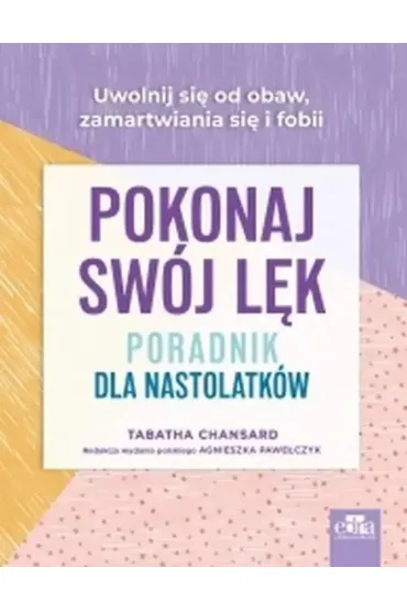 Pokonaj sw�j l�k. Poradnik dla nastolatk�w - T Chansard