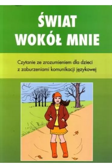 �wiat wok� mnie. Czytanie ze zrozumeniem dla dzieci z zaburzeniami komunikacji j�zykowej - Zdzis�awa Or�owska-Popek