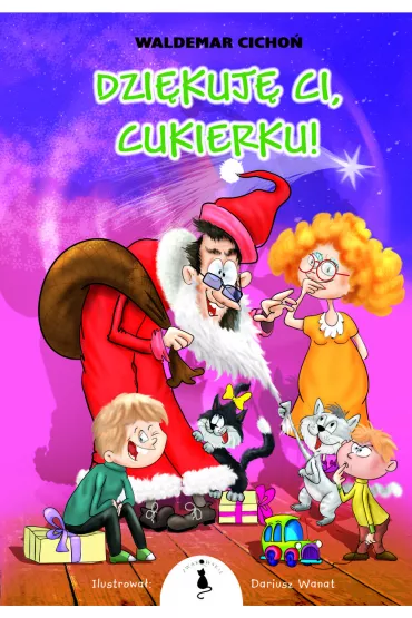 Dzi�kuj� Ci, Cukierku! Kot Cukierek. Tom 6 - Waldemar Cicho�