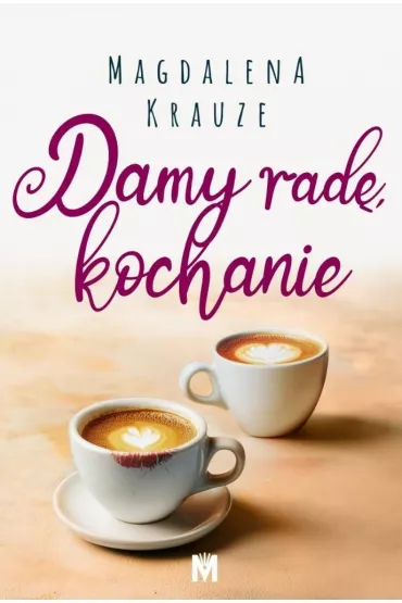 Damy rad�, kochanie. Czeka�am na ciebie. Tom 3 - Magdalena Krauze