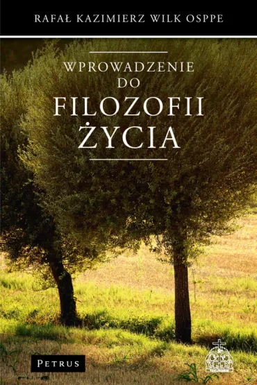 Wprowadzenie do filozofii �ycia - Rafa� Kazimierz Wilk