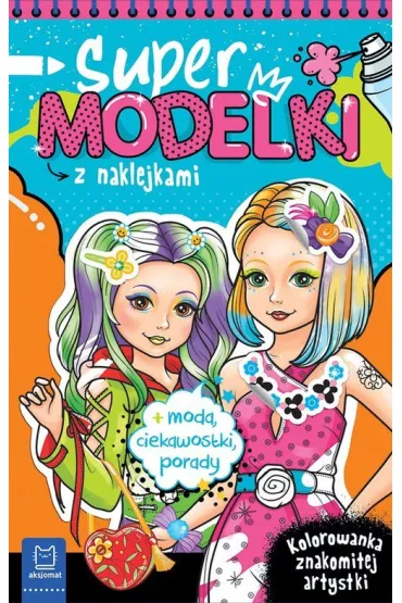 Supermodelki z naklejkami. Kolorowanka znakomitej artystki - Anna Podg�rska