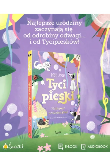 Najlepsze urodziny Zuzi. Tycipieski. Tom 3 - Rose  Lihou