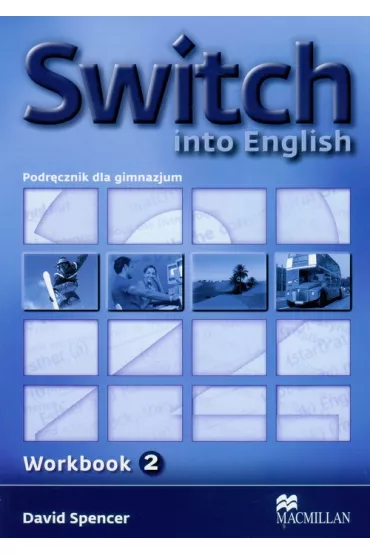 Switch into English 2. Workbook. Podr�cznik dla gimnazjum - David Spencer