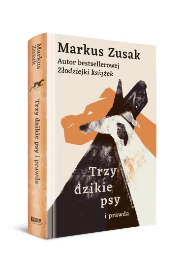 Trzy dzikie psy i prawda - Markus Zusak