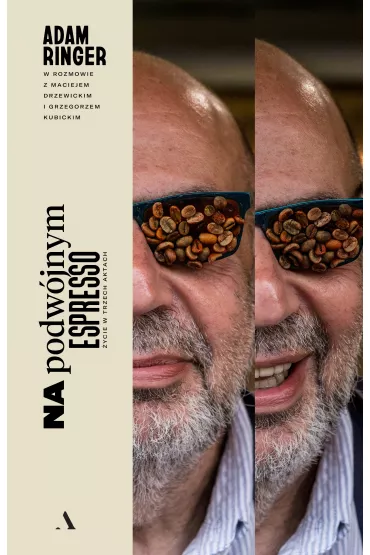 Na podw�jnym espresso. �ycie w trzech aktach - Grzegorz Kubicki, Maciej Drzewicki, Adam  Ringer