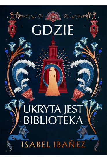 Gdzie ukryta jest biblioteka. Tom 2 - Isabel  Ibanez
