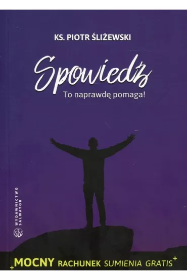 Spowied�. To naprawd� pomaga! - Piotr �li�ewski